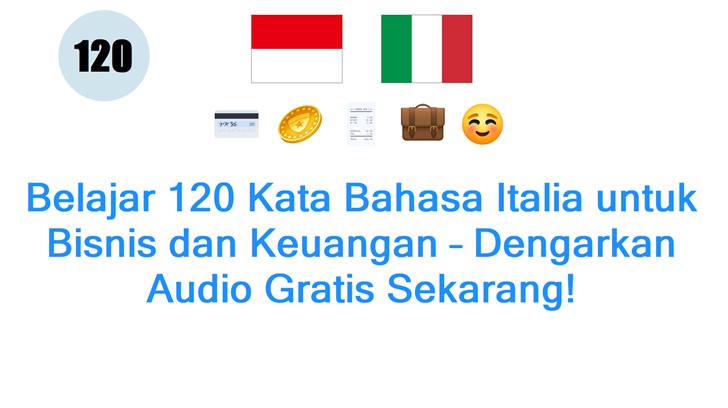 Belajar 120 Kata Bahasa Italia untuk Bisnis dan Keuangan – Dengarkan Audio Gratis Sekarang!